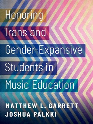 cover image of Honoring Trans and Gender-Expansive Students in Music Education
